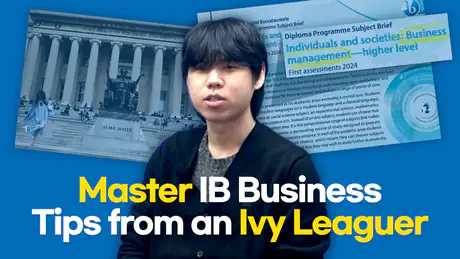 How to Master IB Business Management: Tips from an Ivy League Alumni